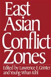 Book cover of East Asian Conflict Zones by Lawrence E. Grinter