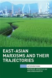 Book cover of East-Asian Marxisms and Their Trajectories by Joyce Liu