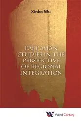 Book cover of East Asian Studies In The Perspective Of Regional Integration by Xinbo Wu