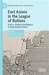 Book cover of East Asians in the League of Nations by Christopher R. Hughes