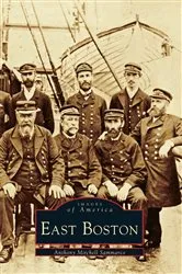 Book cover of East Boston by Anthony Mitchell Sammarco