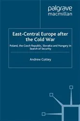 Book cover of East-Central Europe after the Cold War by A. Cottey