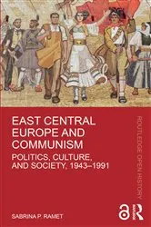 Book cover of East Central Europe and Communism by Sabrina P. Ramet