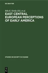 Book cover of East Central European Perceptions of Early America by Béla K. Király