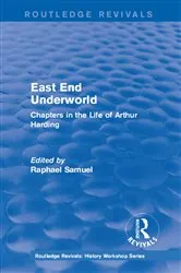 Book cover of East End Underworld (1981) by Raphael Samuel