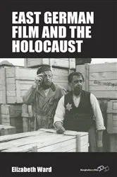 Book cover of East German Film and the Holocaust by Elizabeth Ward
