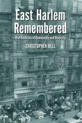 Book cover of East Harlem Remembered by Christopher Bell