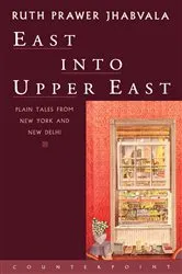 Book cover of East Into Upper East by Ruth Prawer Jhabvala