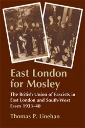 Book cover of East London for Mosley by Thomas P. Linehan