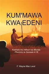 Book cover of East of Eden - Chichewa Edition: Kukhala mu Mthuzi wa Munda: Phunziro la Genesis 4 by F. Wayne Mac Leod