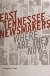 Book cover of East Tennessee Newsmakers by Unknown
