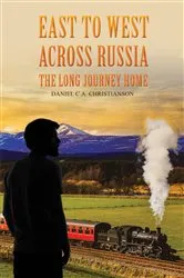 Book cover of East to West across Russia: The Long Journey Home by Unknown