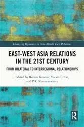 Book cover of East-West Asia Relations in the 21st Century by Rotem Kowner