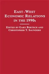 Book cover of East-West Economic Relations in the 1990s by Gary K. Bertsch