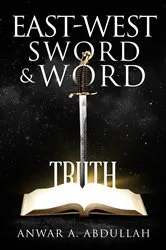 Book cover of East-West Sword and Word by Anwar A. Abdullah