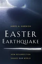 Book cover of Easter Earthquake by James A. Harnish