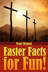Book cover of Easter Facts for Fun! by Wyatt Michaels