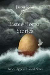 Book cover of Easter Horror Stories by John, Jason,