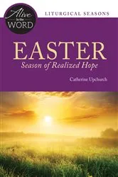 Book cover of Easter, Season of Realized Hope by Catherine Upchurch