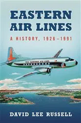 Book cover of Eastern Air Lines by David Lee Russell