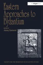 Book cover of Eastern Approaches to Byzantium by Antony Eastmond