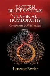 Book cover of Eastern Belief Systems and Classical Homeopathy by Jeaneane Fowler