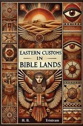 Book cover of Eastern Customs in Bible Lands by H B Tristram