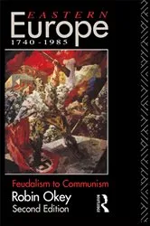 Book cover of Eastern Europe 1740-1985 (2nd ed.) by Robin Okey