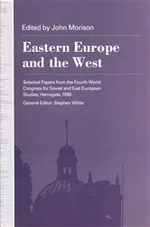 Book cover of Eastern Europe and the West by John Morison