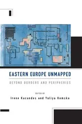 Book cover of Eastern Europe Unmapped by Irene Kacandes