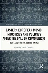 Book cover of Eastern European Music Industries and Policies after the Fall of Communism by Patryk Galuszka