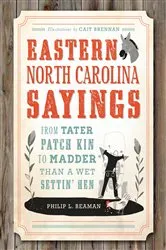 Book cover of Eastern North Carolina Sayings by Unknown