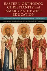 Book cover of Eastern Orthodox Christianity and American Higher Education by Ann Mitsakos Bezzerides