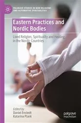 Book cover of Eastern Practices and Nordic Bodies by Daniel Enstedt