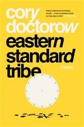 Book cover of Eastern Standard Tribe by Cory Doctorow