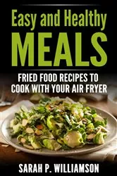 Book cover of Easy and Healthy Meals by Williamson, Sarah, P