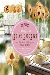 Book cover of Easy As Pie Pops by Andrea Smetona