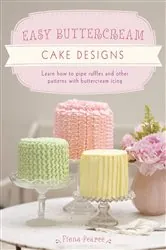 Book cover of Easy Buttercream Cake Designs by Fiona Pearce