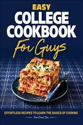 Book cover of Easy College Cookbook for Guys by Noah Daniel Stern