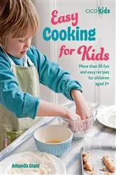 Book cover of Easy Cooking for Kids by Amanda Grant