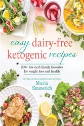Book cover of Easy Dairy-Free Ketogenic Recipes by Maria Emmerich
