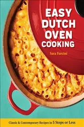 Book cover of Easy Dutch Oven Cooking by Sara Furcini