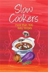 Book cover of Easy Eats: Slow Cookers by Murdoch Books Test Kitchen