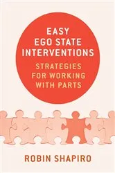Book cover of Easy Ego State Interventions: Strategies for Working With Parts by Robin Shapiro