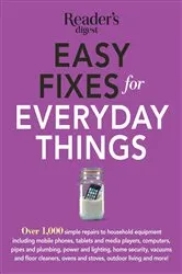 Book cover of Easy Fixes For Everyday Things by Editors at Reader's Digest