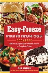 Book cover of Easy-Freeze Instant Pot Pressure Cooker Cookbook by Ella Sanders
