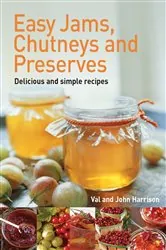 Book cover of Easy Jams, Chutneys and Preserves by John Harrison