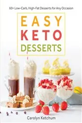 Book cover of Easy Keto Desserts by Carolyn Ketchum