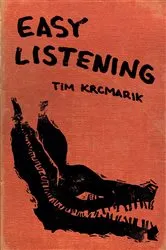 Book cover of Easy Listening by Tim Krcmarik