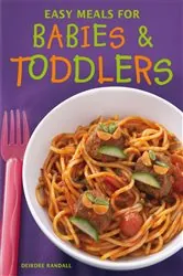 Book cover of Easy Meals for Babies & Toddlers (3rd ed.) by N/A